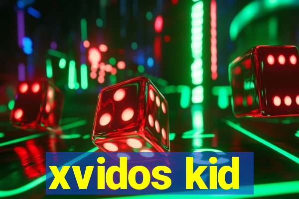 xvidos kid